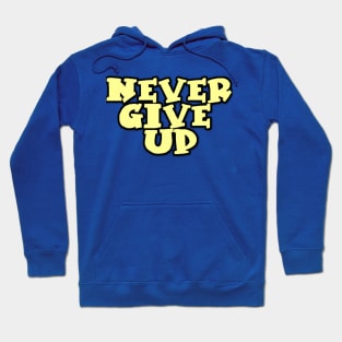 never give up Hoodie